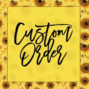 Custom Order for Evelyn